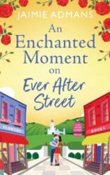 An Enchanted Moment on Ever After Street (ISBN: 9781804838723)