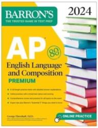 AP English Language and Composition Premium, 2024: 8 Practice Tests Comprehensive Review Online Practice (ISBN: 9781506287737)
