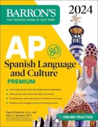 AP Spanish Language and Culture Premium, 2024: 5 Practice Tests Comprehensive Review Online Practice (ISBN: 9781506286334)