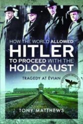 How the World Allowed Hitler to Proceed with the Holocaust (ISBN: 9781399006439)