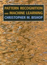 Pattern Recognition and Machine Learning - Bishop (ISBN: 9780387310732)