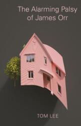 Alarming Palsy of James Orr (ISBN: 9781783783939)