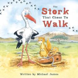 The Stork That Chose to Walk (ISBN: 9781805144922)