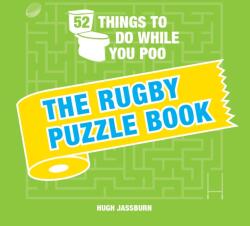 52 Things to Do While You Poo: The Rugby Puzzle Book (ISBN: 9781787835559)