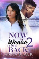 Now You Wanna Come Back 2 (ISBN: 9781645560999)
