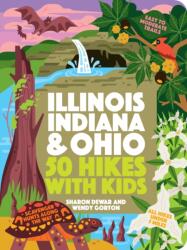 50 Hikes with Kids Illinois, Indiana, and Ohio (ISBN: 9781643261645)