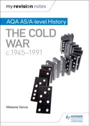 My Revision Notes: AQA AS/A-level History: The Cold War, c1945-1991 (ISBN: 9781471876318)
