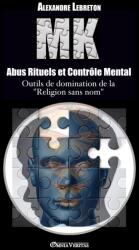 MK - Abus Rituels et Contr? le Mental (ISBN: 9781911417019)