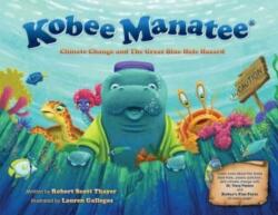 Kobee Manatee: Climate Change and The Great Blue Hole Hazard (ISBN: 9780997123999)