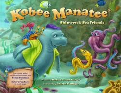 Kobee Manatee: Shipwreck Sea Friends (ISBN: 9780997123937)
