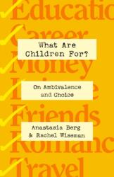 What Are Children For? (ISBN: 9781250276131)