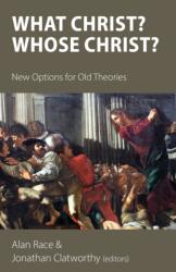 What Christ? Whose Christ? (ISBN: 9781789593402)