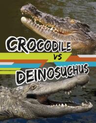 Crocodile vs Deinosuchus (ISBN: 9781398256040)