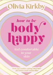 How to Be Body Happy (ISBN: 9781526366894)
