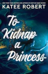 To Kidnap a Princess (ISBN: 9781951329600)