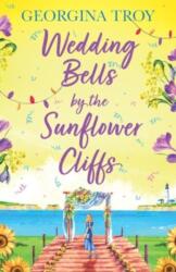 Wedding Bells by the Sunflower Cliffs (ISBN: 9781804261286)