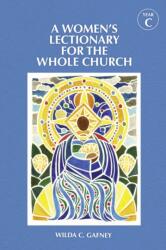A Women's Lectionary for the Whole Church Year C (ISBN: 9781640655720)