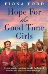 Hope for The Good Time Girls (ISBN: 9781471415395)