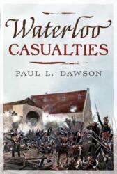 Waterloo Casualties (ISBN: 9781781559024)
