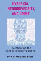 Dyslexia, Neurodiversity, and Crime (ISBN: 9781645042990)
