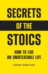 Secrets of the Stoics (ISBN: 9781777623258)