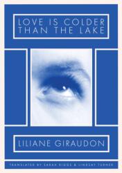 Love Is Colder Than the Lake (ISBN: 9781643621975)