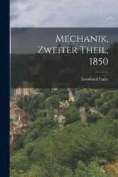 Mechanik, Zweiter Theil, 1850 (ISBN: 9781015989863)
