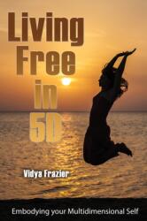 Living Free in 5D (ISBN: 9781506910765)