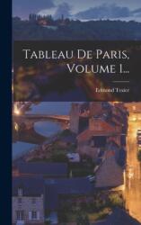 Tableau De Paris, Volume 1 (ISBN: 9781018783833)