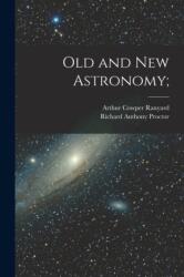 Old and new Astronomy (ISBN: 9781018618821)