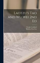 Laotzu's Tao and Wu Wei 2nd Ed (ISBN: 9781015575080)