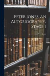 Peter Jones, an Autobiography. Stage 1 (ISBN: 9781015441484)