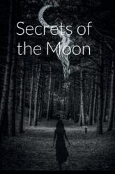 Secrets of the Moon (ISBN: 9781458300362)