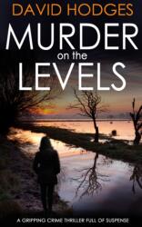MURDER ON THE LEVELS a gripping crime thriller full of suspense (ISBN: 9781804054710)