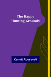 Happy Hunting-Grounds (ISBN: 9789356230941)