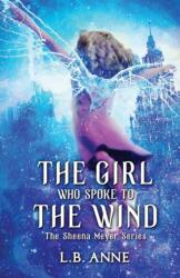 Girl Who Spoke to the Wind (ISBN: 9781709371011)