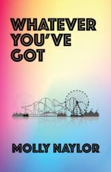 Whatever You've Got (ISBN: 9781913268275)
