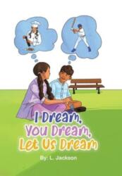 I Dream, You Dream, Let Us Dream! (ISBN: 9780228851431)