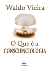 O que e a Conscienciologia (ISBN: 9788584770724)