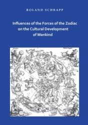 Influences of the Forces of the Zodiac on the Cultural Development of Mankind - Roland Schrapp (ISBN: 9783755717072)