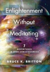 Enlightenment Without Meditating (ISBN: 9781647196578)
