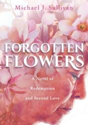 Forgotten Flowers (ISBN: 9780996475594)