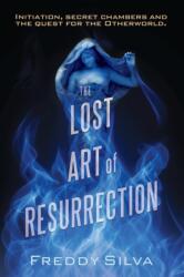 Lost Art of Resurrection (ISBN: 9780990415114)