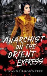 Anarchist on the Orient Express (ISBN: 9780994233974)
