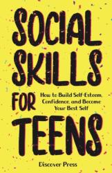 Social Skills for Teens - Discover Press (ISBN: 9781955423311)