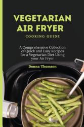 Vegetarian Air Fryer Cooking Guide (ISBN: 9781803172392)