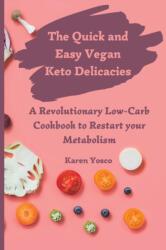 The Quick and Easy Vegan Keto Delicacies (ISBN: 9781802777437)