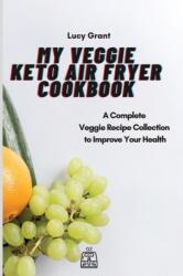 My Veggie Keto Air Fryer Cookbook (ISBN: 9781802770520)