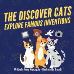 Discover Cats Explore Famous Inventions (ISBN: 9781647432393)