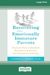Recovering from Emotionally Immature Parents - Lindsay C. Gibson (ISBN: 9780369356321)